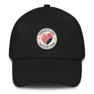 Unisex Hat - Perfect Love Casts Out Fear