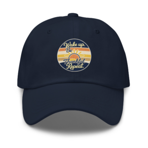 Unisex Hat - Wake Up, Be Thankful, Repeat