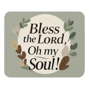 Mouse pad - Bless The lord, Oh My Soul