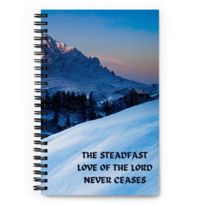 Spiral notebook - The Steadfast Love of The Lord Never Ceases