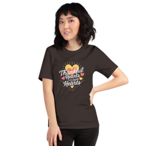 Unisex t-shirt - Thankful Hearts are Happy Hearts